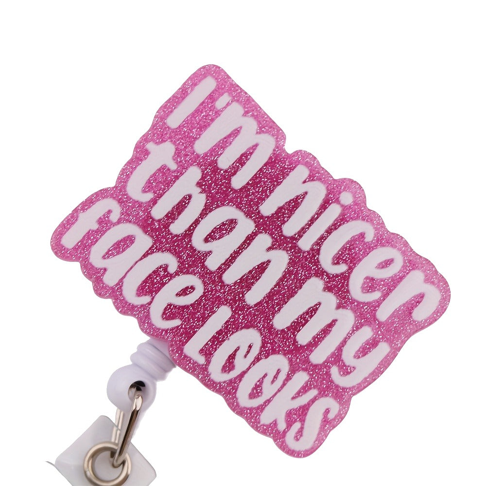 "I’m Nicer Than My Face Looks" Funny Badge Reel — Retractable ID Holder with Alligator Clip