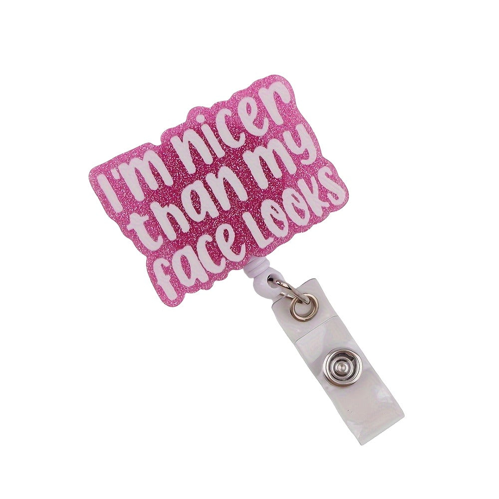 "I’m Nicer Than My Face Looks" Funny Badge Reel — Retractable ID Holder with Alligator Clip