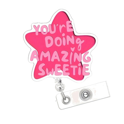 "You’re Doing Amazing Sweetie" Star Badge Reel — Retractable ID Holder with Alligator Clip