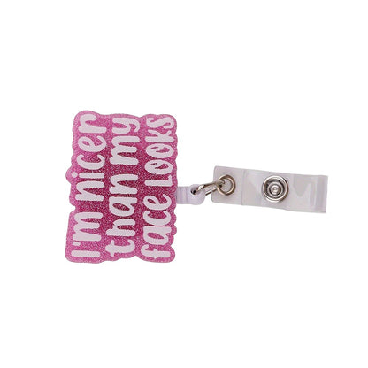 "I’m Nicer Than My Face Looks" Funny Badge Reel — Retractable ID Holder with Alligator Clip