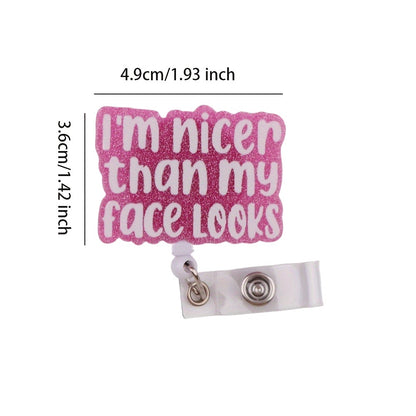 "I’m Nicer Than My Face Looks" Funny Badge Reel — Retractable ID Holder with Alligator Clip
